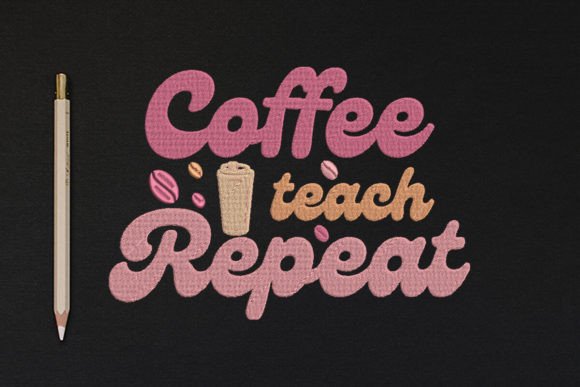 Coffee, Teach, Repeat: A Craft Fair-Ready Embroidery Design?