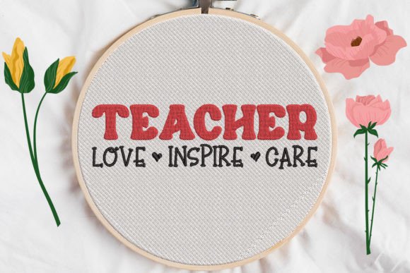 Teacher Love Inspire Care: A Seasonal Embroidery Gem