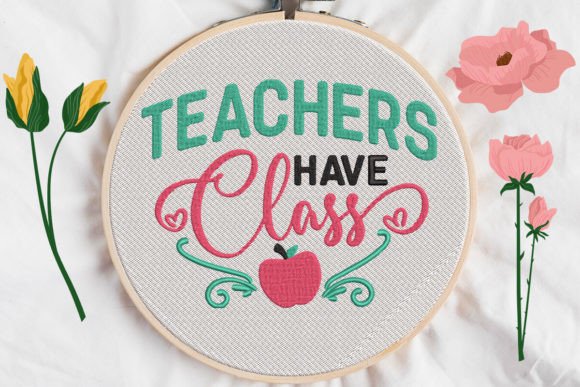 Teachers Have Class Embroidery Design Review